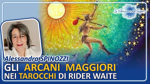 Gli Arcani Maggiori nei tarocchi di Rider Waite - Alessandra Spinozzi