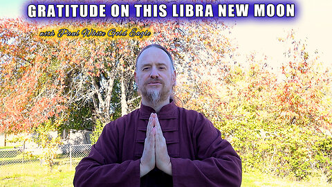 GRATITUDE on this NEW DARK MOON IN LIBRA THE SCALES * Endings and Beginnings w Paul White Gold Eagle