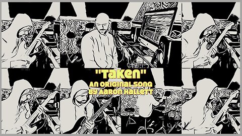 "Taken" an Original Song by Aaron Hallett