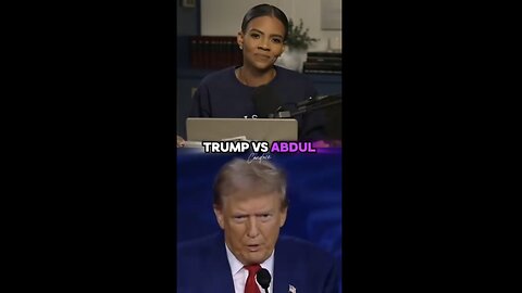 Candace ~ Trump vs Abdul