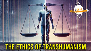 The Ethics of Transhumanism