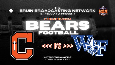 CHS Bears Freshman Football - Game #4 vs. West Feliciana Saints @ WFHS - 9/16/25 @ 6p