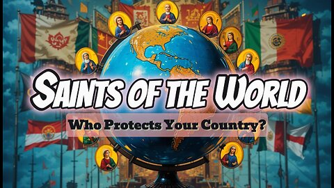 Saints of the Nations: Who Protects Your Country?