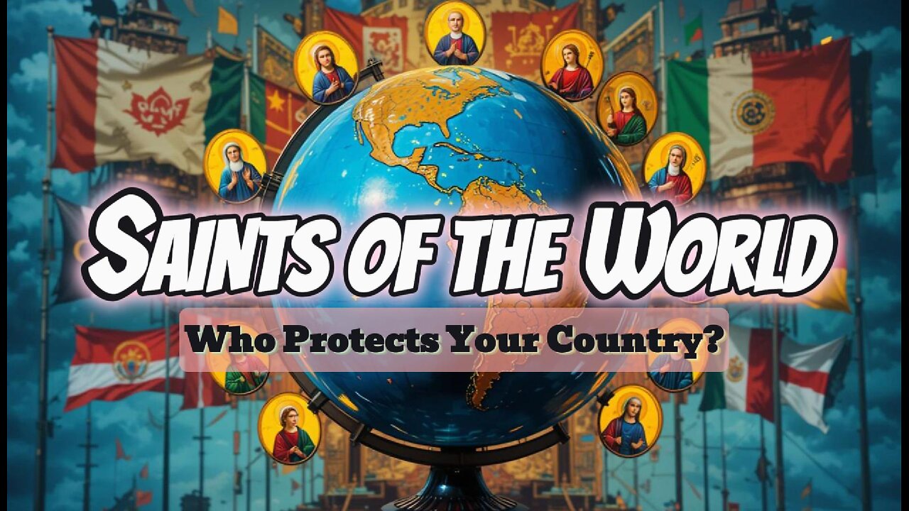 Saints of the Nations: Who Protects Your Country?