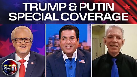 FlashPoint 8/15/25 | Trump & Putin Update