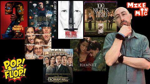 POP or FLOP: Fackham Hall, 5 Nights at Freddys 2, Kill Bill: The Whole Bloody Affair & Hamnet