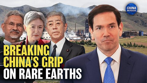 US Allies Team Up to Break China’s Critical Minerals Grip| Trailer | China In Focus