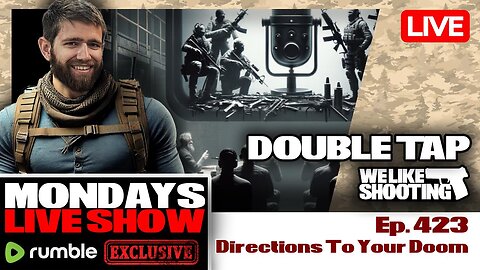 Directions To Your Doom - Double Tap 423 (Gun Podcast)