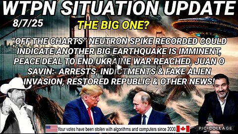 WTPN SITUATION UPDATE FEATURING RESTORED REPUBLIC 8/7/25