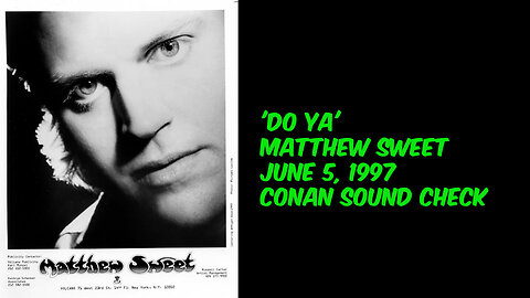 June 5, 1997 - Matthew Sweet 'Do Ya' (Live)