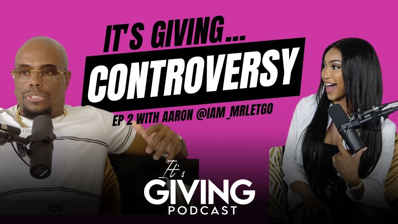 Ep. 2: It's Giving - Controversy with ‪@MrLetGo‬ #childhoodtrauma
