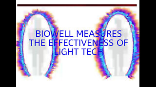 BIOWELL MEASURES THE EFFECTIVENESS OF LIGHT TECH