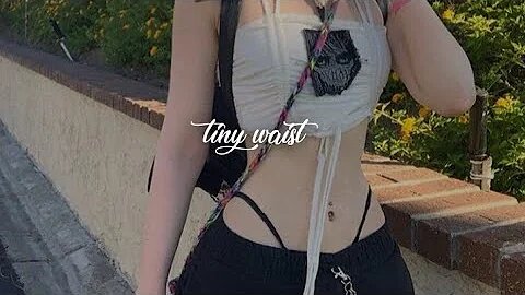 TINY WAIST — 5k affs || POWERFUL