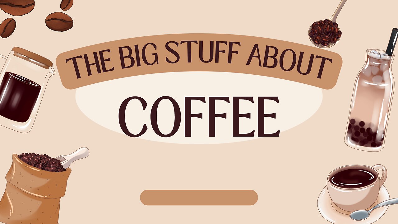 The Big Stuff About Coffee