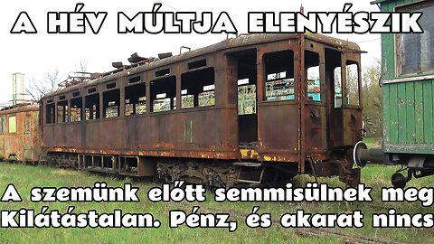 2025.03.31. Szentendre ahol a HÉV múltja lassan megsemmisül. Rohadó járművek a múzeumban és mögötte.
