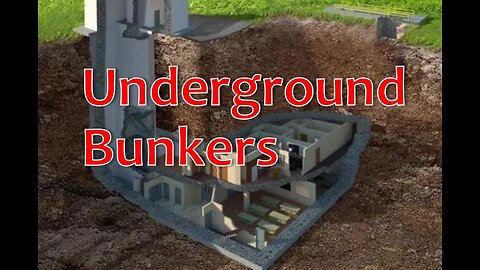 Underground Bunkers: What Do They Know That We Don't Know?