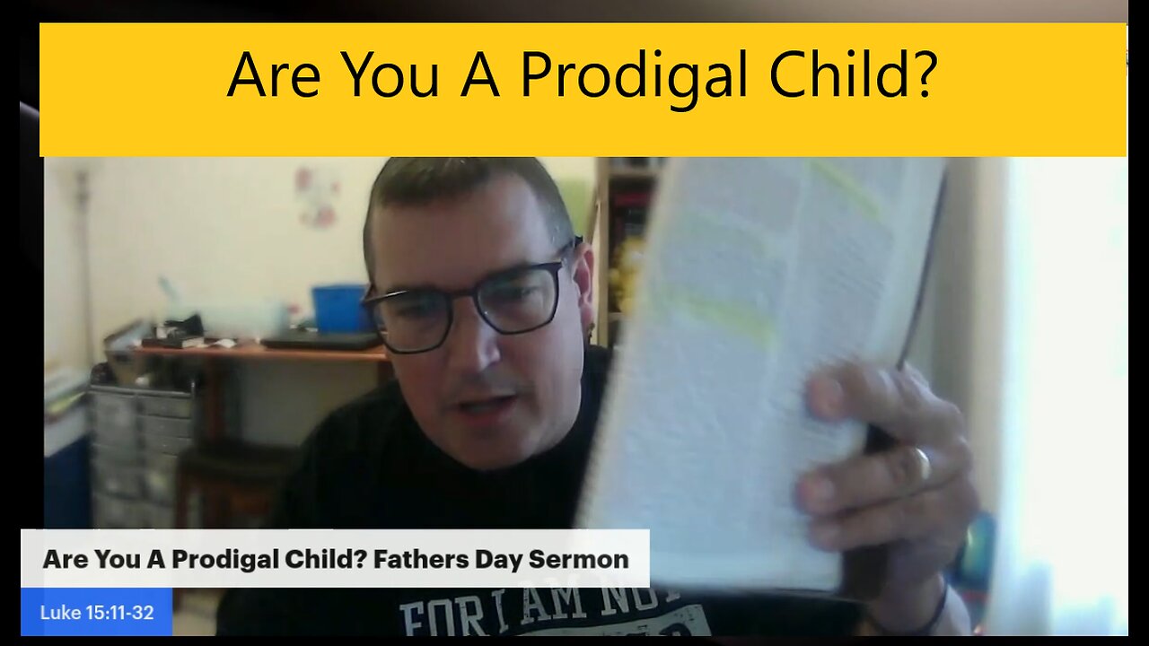 Are You A Prodigal Child? Fathers Day #sermon Luke 15:11-32