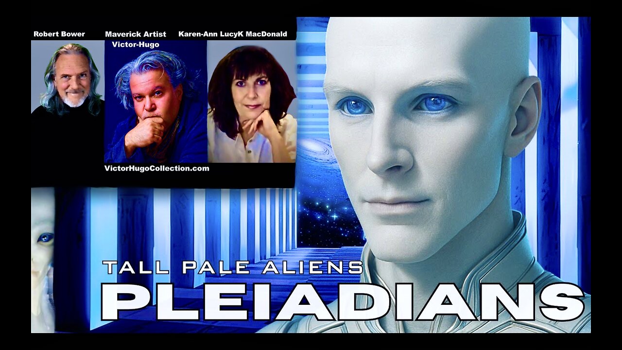 Stargates Starseed Pleiadians Galactic Federation Karen Ann LucyK MacDonald Robert Bower Victor Hugo