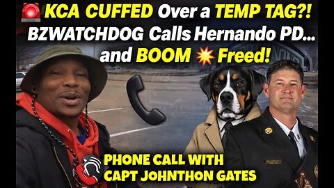 🚨 KCA CUFFED Over a TEMP TAG?! BZWATCHDOG Calls Hernando PD… and BOOM 💥 Freed!
