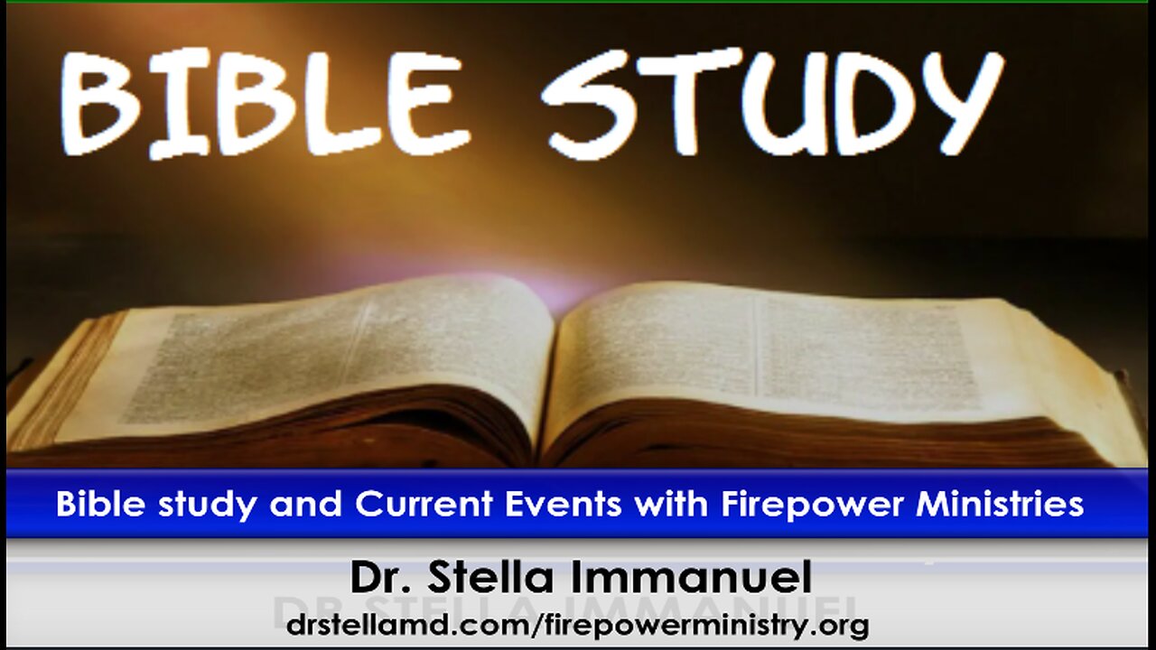 BIBLE STUDY WITH DR STELLA IMMANUEL.