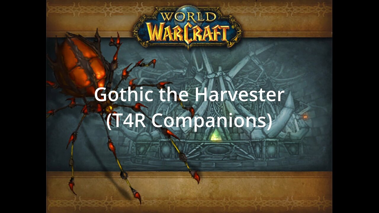 Gothik the Harvester - Microbot WOW - companions guide