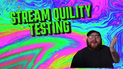 Stream Quality testing not interacting only working on stream quaility