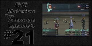 El El Plays Xenosaga Ep. 3 Episode 21: Eating Good
