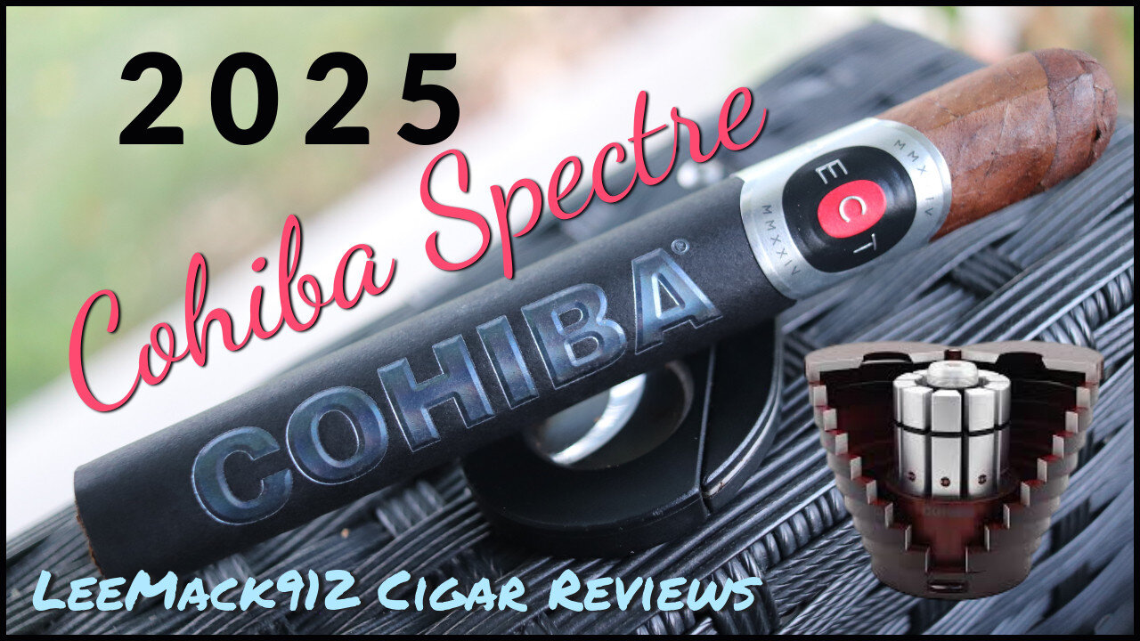 Cohiba Spectre 2025 Cigar Review: Luxury, Hype, or Legend | ⁨@LeeMack912⁩ | Season 11 | Episode 41
