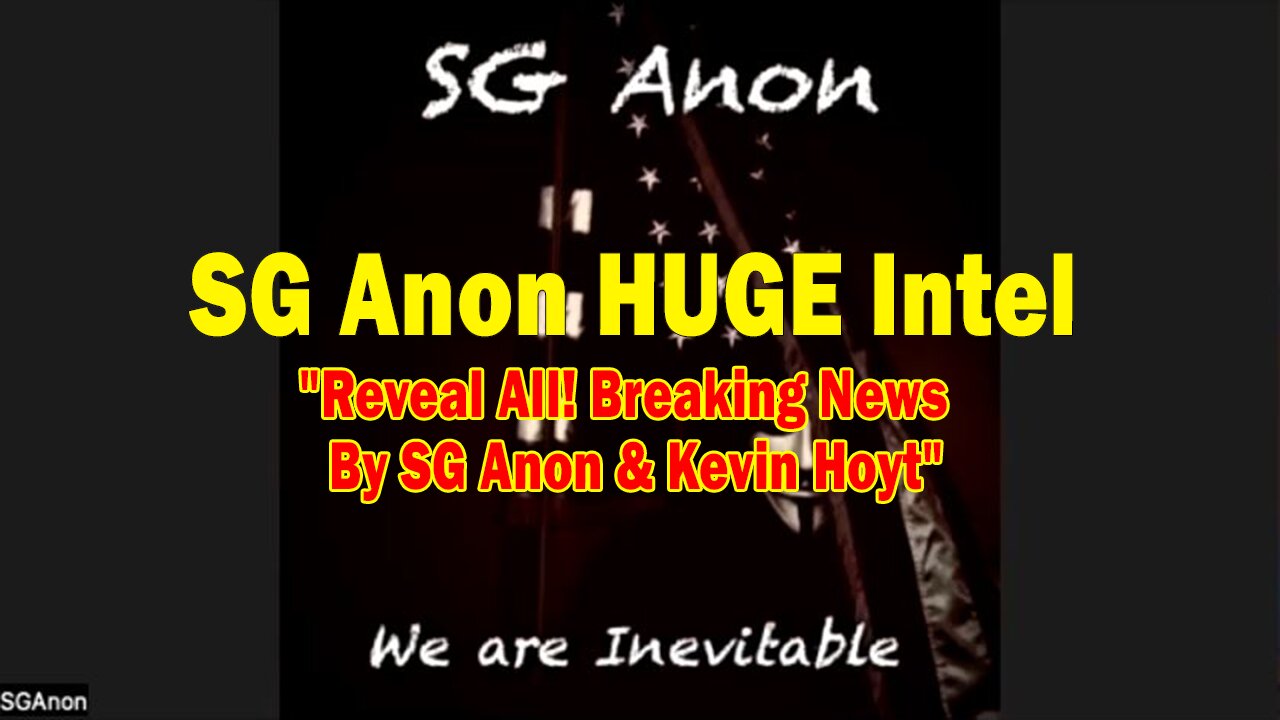 SG Anon HUGE Intel 06.08.25: "Reveal All! Breaking News By SG Anon & Kevin Hoyt"