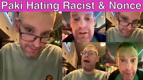 Self confessed NONCE & Racist ‘Paki’ Hater Tim Eldridge