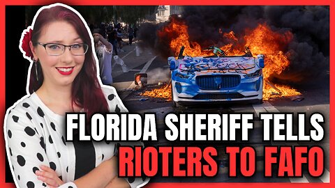 Florida Sheriff Tells Rioters to FAFO