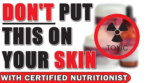 Don't Put This On Your Skin