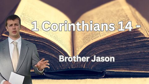 I Corinthians 14 - Brother Jason