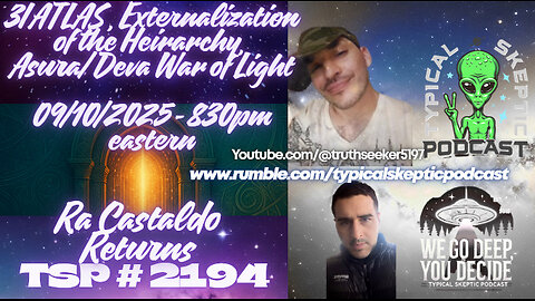 3IATLAS, Externalization of the Hierarchy, Asura/Deva War of Light | Ra Castaldo Returns | TSP #2194