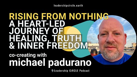 Rising From Nothing: A Heart-Led Journey of Healing, Truth, and Inner Freedom | Michael Padurano