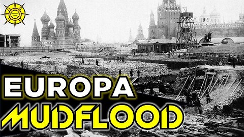 La grande inondazione di fango di Europa!