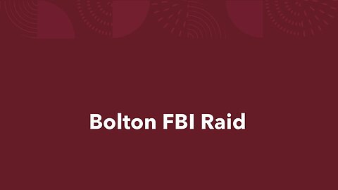 Bolton FBI Raid