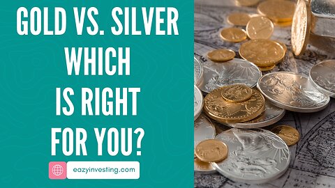 Gold vs. Silver - Which is Right for You?