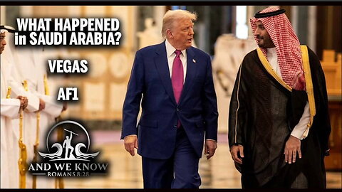 AWK & Trump - Saudi Arabia Trip; World is Changing