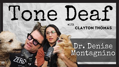 Bill & Coo Doggy Daycare | Dr. Denise Montagnino | Clayton Thomas | Tone Deaf | Ep. 7