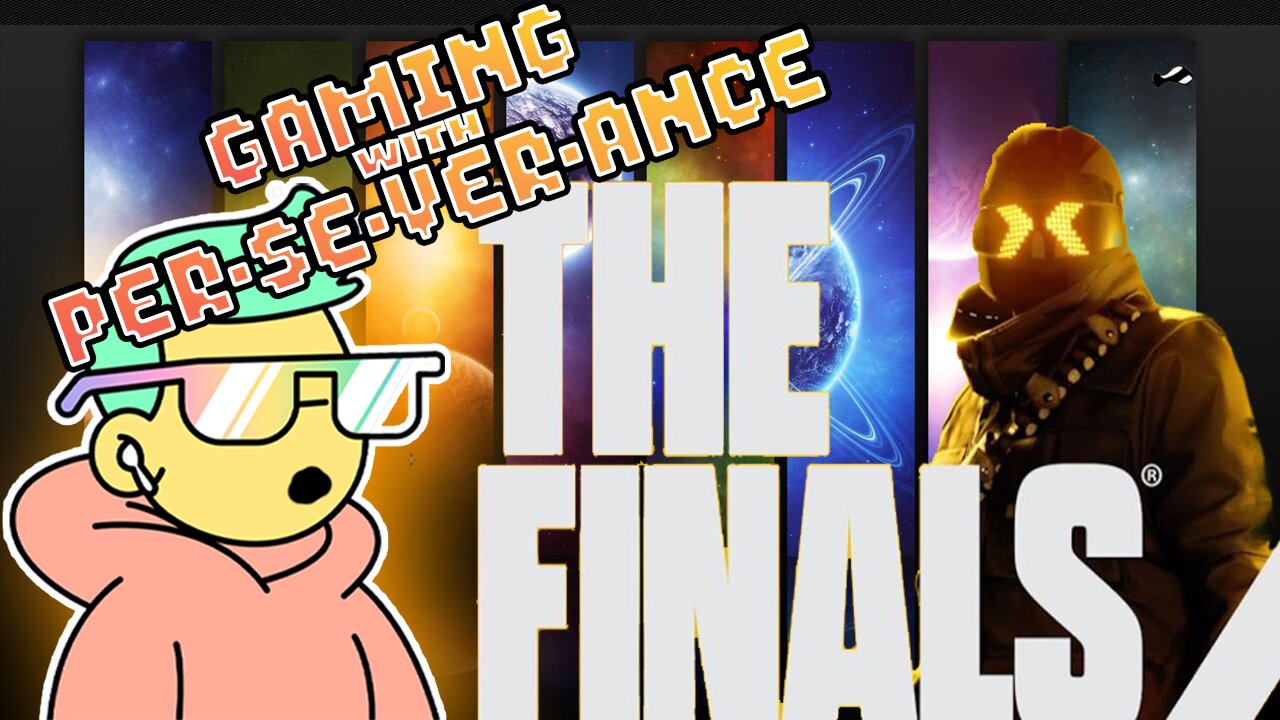 Birthday Stream! Gaming w/ PER·SE·VER·ANCE Some The Finals!