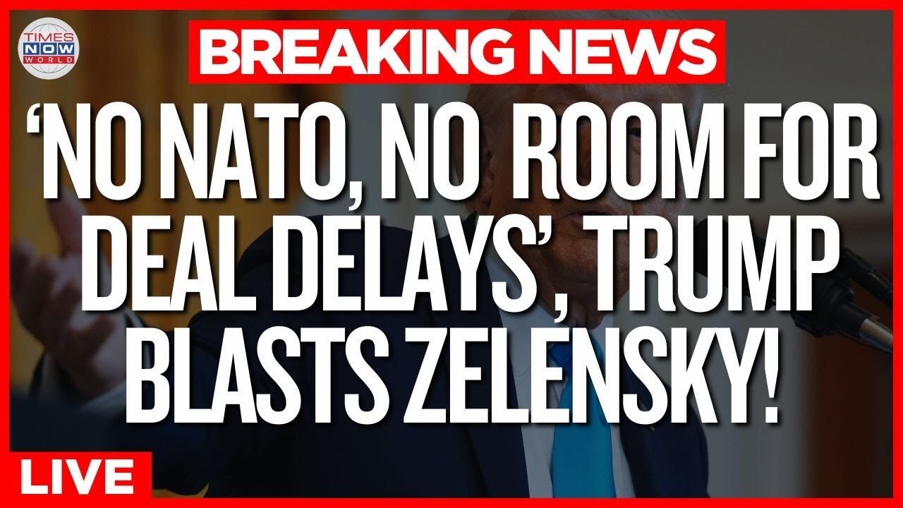 LIVE | Trump Threatens Zelensky with ‘Big Problems’ Over Rare Earth Deal Fallout | Times Now World