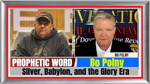 Bo Polny PROPHETIC WORD Updates - Silver, Babylon, and the Glory Era