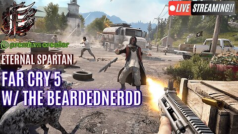 🟢 Eternal Spartan Plays Far Cry 5 w/ TheBeardedNerdd | USMC Vet | Join the Best Chat on Rumble