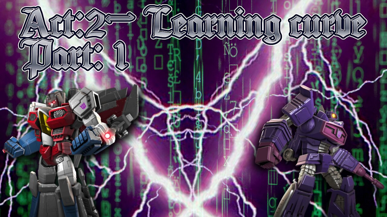 [Transformers: Forged to Fight] Act-2 Learning Curve Part:1