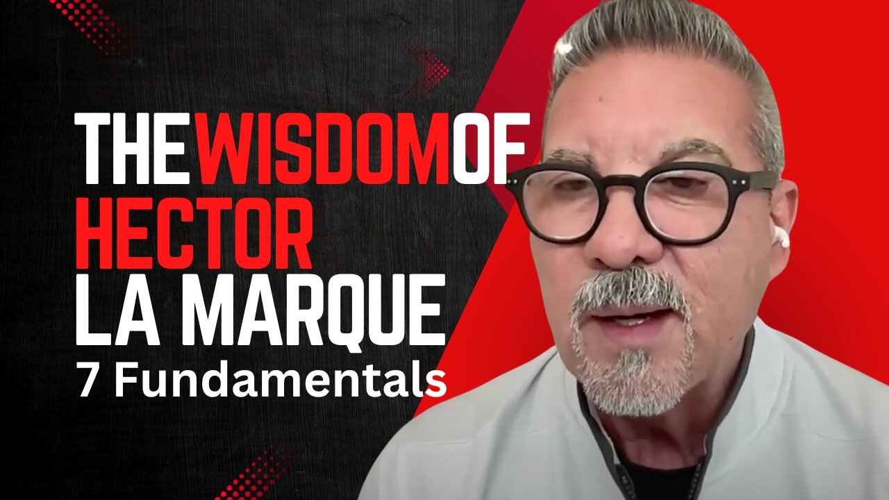The Wisdom of Hector LaMarque 7 Fundamentals for Success