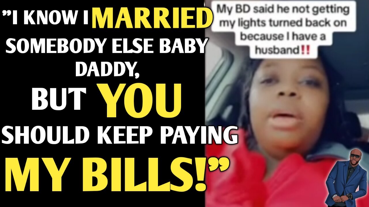 Shocking Entitlement: She Wants Her Baby Daddy To Pay Her Bills, BUT SHE'S MARRIED!!!