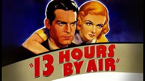 13 Hours by Air (Drama, 1936)
