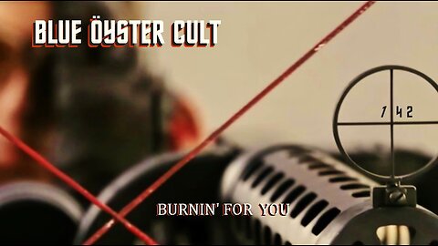 Burnin' For You, Blue Oyster Cult