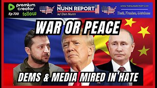 [Ep 730] War or Peace: Will Zelenskyy Behave? | Dems & Media Mired in Hate